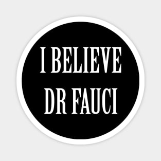 I Believe Dr Fauci Magnet